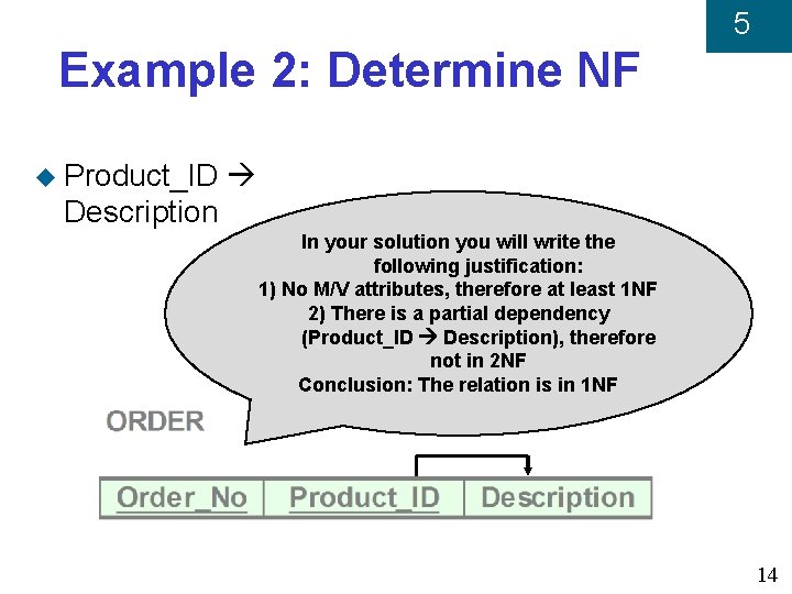5 Example 2: Determine NF u Product_ID Description In your solution you will write