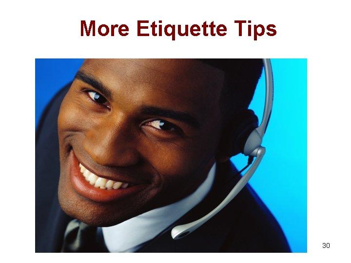 More Etiquette Tips 30 