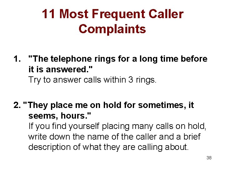 11 Most Frequent Caller Complaints 1. "The telephone rings for a long time before