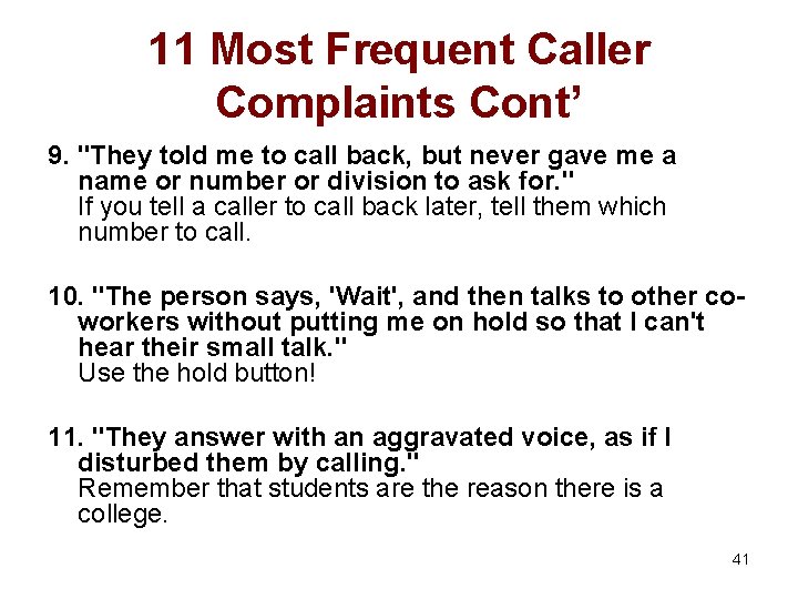 11 Most Frequent Caller Complaints Cont’ 9. "They told me to call back, but