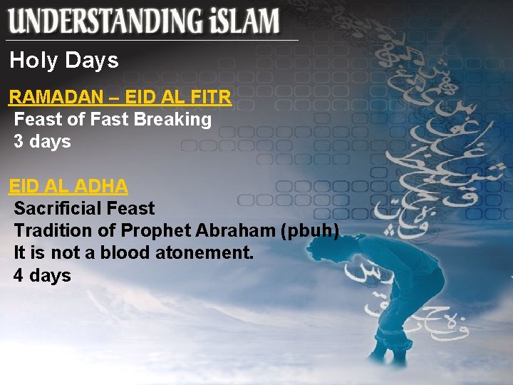 Holy Days RAMADAN – EID AL FITR Feast of Fast Breaking 3 days EID