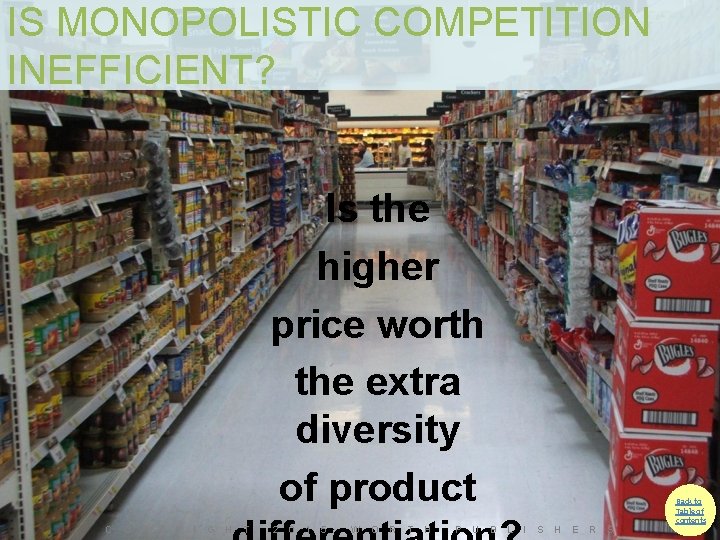 IS MONOPOLISTIC COMPETITION INEFFICIENT? Is the higher price worth the extra diversity of product