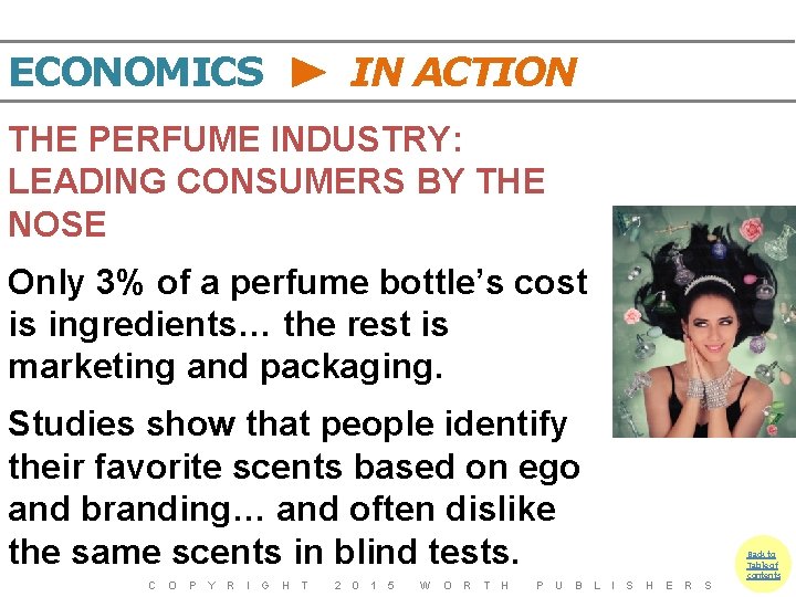ECONOMICS IN ACTION THE PERFUME INDUSTRY: LEADING CONSUMERS BY THE NOSE Only 3% of