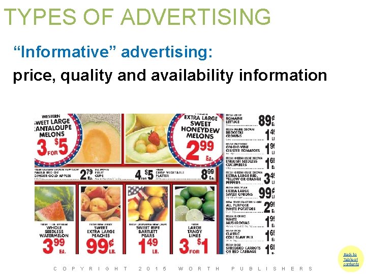 TYPES OF ADVERTISING “Informative” advertising: price, quality and availability information C O P Y