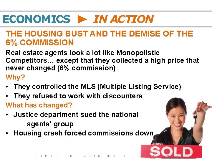 ECONOMICS IN ACTION THE HOUSING BUST AND THE DEMISE OF THE 6% COMMISSION Real