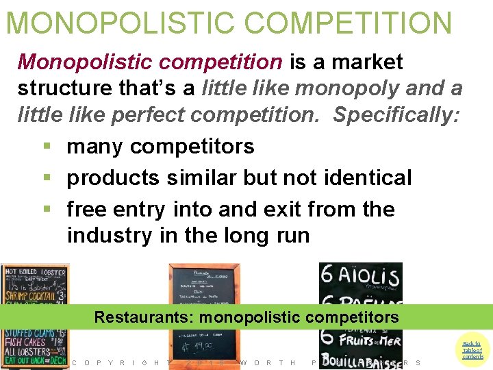 MONOPOLISTIC COMPETITION Monopolistic competition is a market structure that’s a little like monopoly and