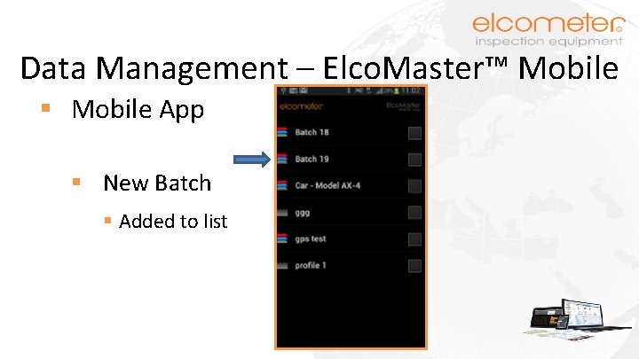 Data Management – Elco. Master™ Mobile § Mobile App § New Batch § Added