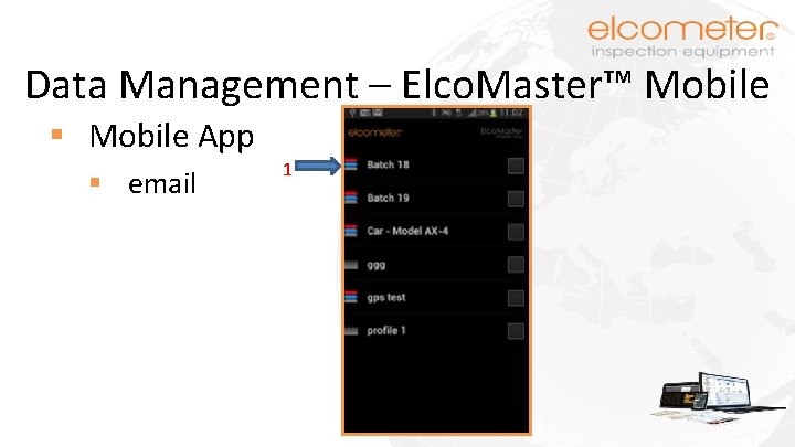 Data Management – Elco. Master™ Mobile § Mobile App § email 1 