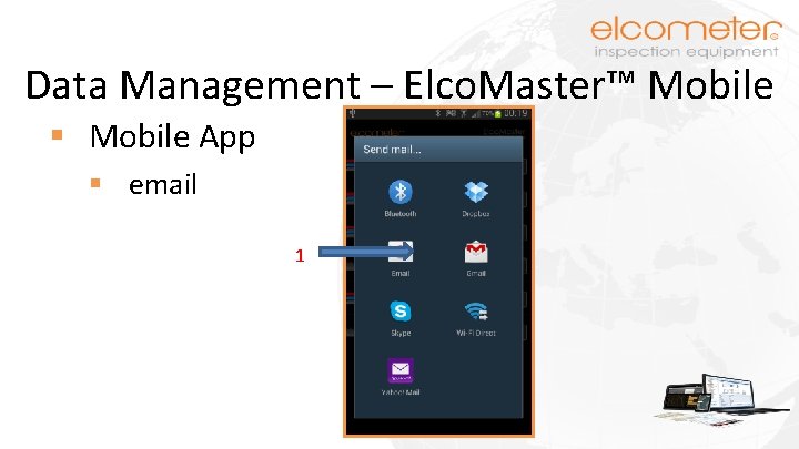 Data Management – Elco. Master™ Mobile § Mobile App § email 1 