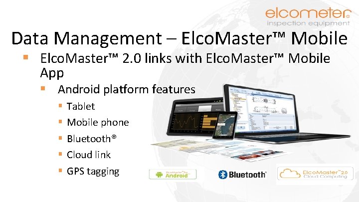 Data Management – Elco. Master™ Mobile § Elco. Master™ 2. 0 links with Elco.