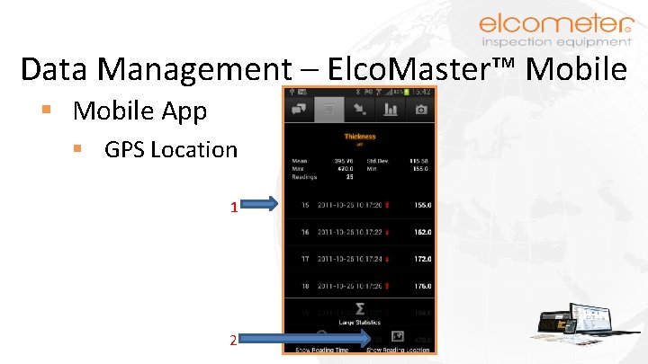 Data Management – Elco. Master™ Mobile § Mobile App § GPS Location 1 2