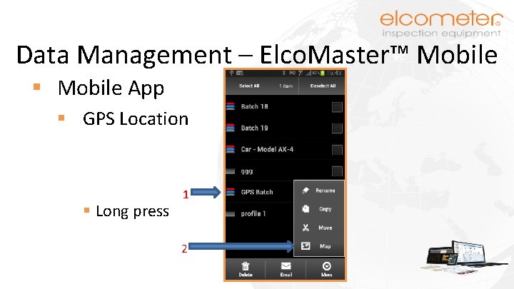 Data Management – Elco. Master™ Mobile § Mobile App § GPS Location § Long