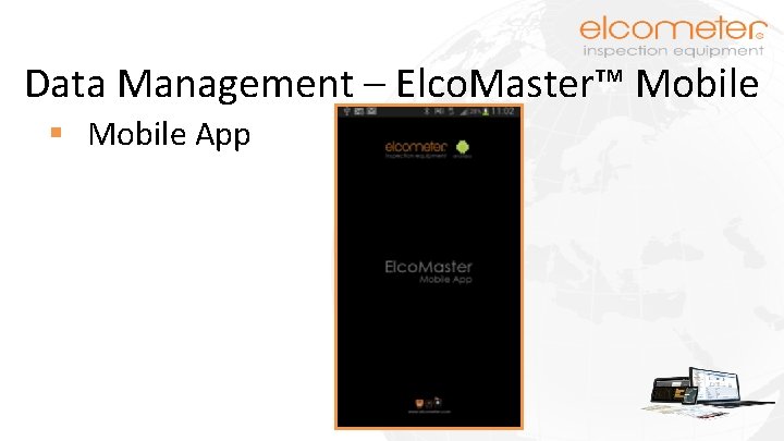 Data Management – Elco. Master™ Mobile § Mobile App 