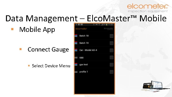 Data Management – Elco. Master™ Mobile § Mobile App § Connect Gauge § Select