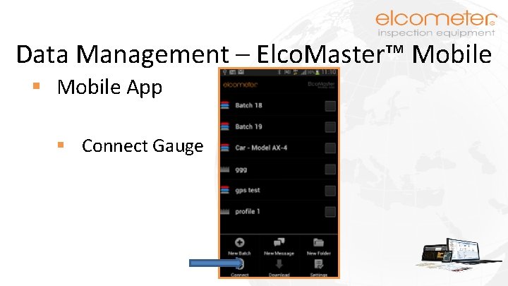 Data Management – Elco. Master™ Mobile § Mobile App § Connect Gauge 