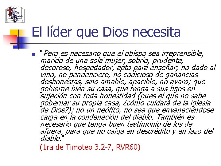 El líder que Dios necesita n "Pero es necesario que el obispo sea irreprensible,