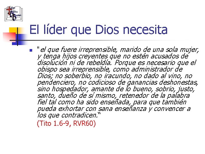 El líder que Dios necesita n "el que fuere irreprensible, marido de una sola
