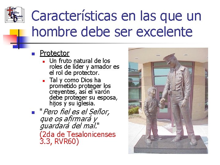 Características en las que un hombre debe ser excelente n Protector n n n