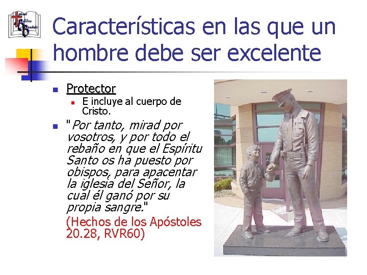 Características en las que un hombre debe ser excelente n Protector n n E