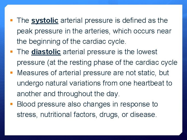 § The systolic arterial pressure is defined as the peak pressure in the arteries,