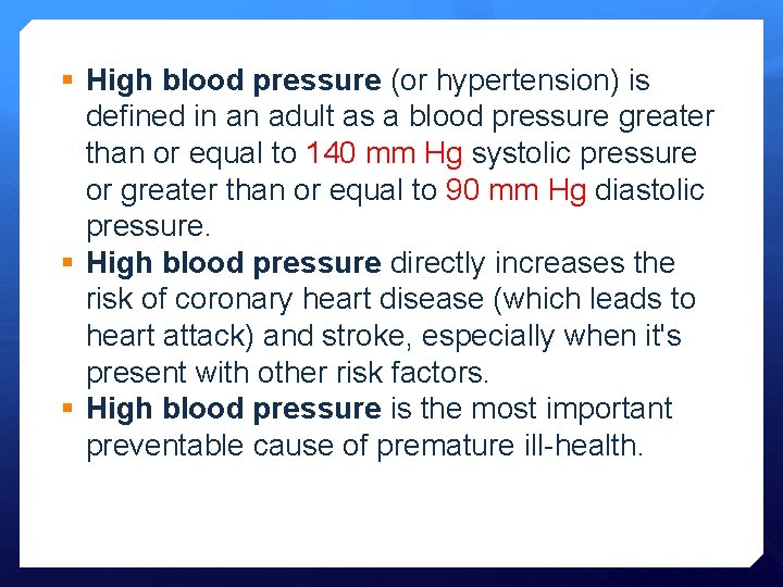§ High blood pressure (or hypertension) is defined in an adult as a blood