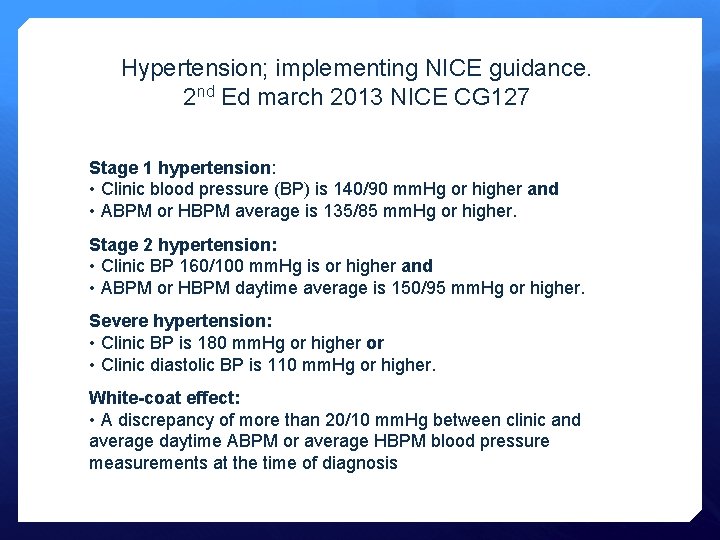 Hypertension; implementing NICE guidance. 2 nd Ed march 2013 NICE CG 127 Stage 1