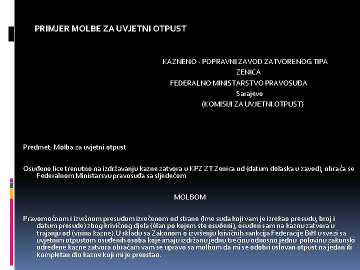 PRIMJER MOLBE ZA UVJETNI OTPUST KAZNENO - POPRAVNI ZAVOD ZATVORENOG TIPA ZENICA FEDERALNO MINISTARSTVO