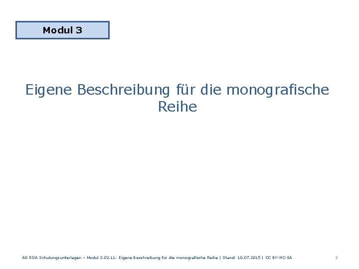 Modul 3 Eigene Beschreibung für die monografische Reihe AG RDA Schulungsunterlagen – Modul 3.