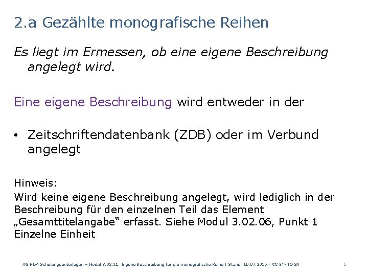 2. a Gezählte monografische Reihen Es liegt im Ermessen, ob eine eigene Beschreibung angelegt