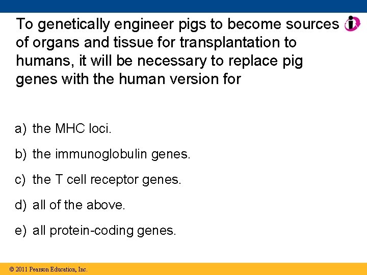 To genetically engineer pigs to become sources of organs and tissue for transplantation to