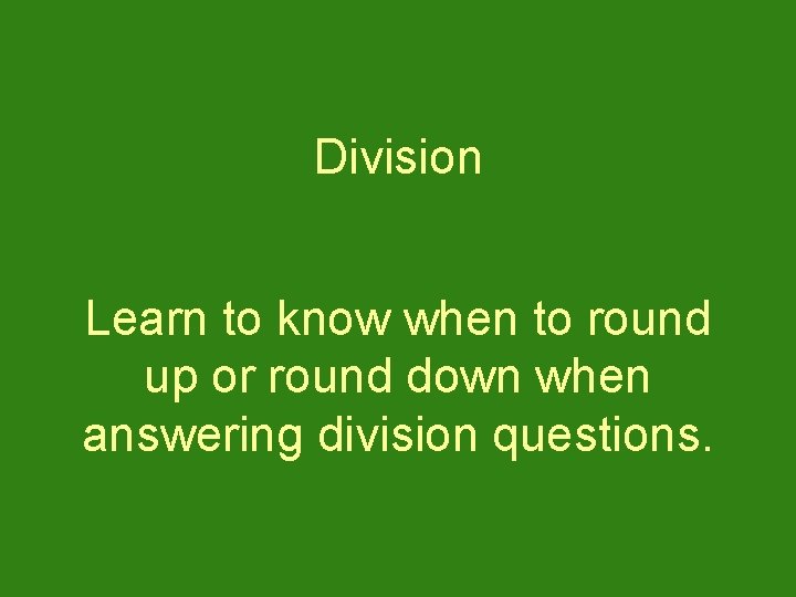 Division Learn to know when to round up or round down when answering division