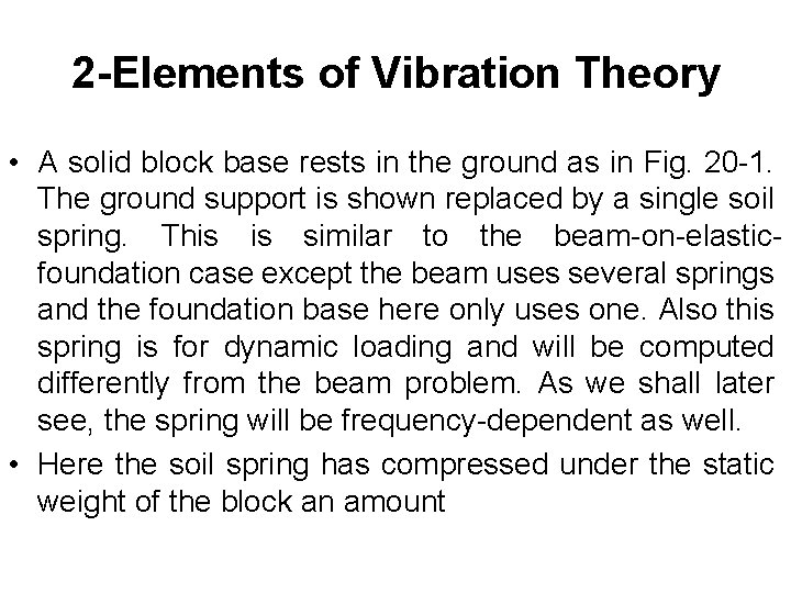 2 -Elements of Vibration Theory • A solid block base rests in the ground