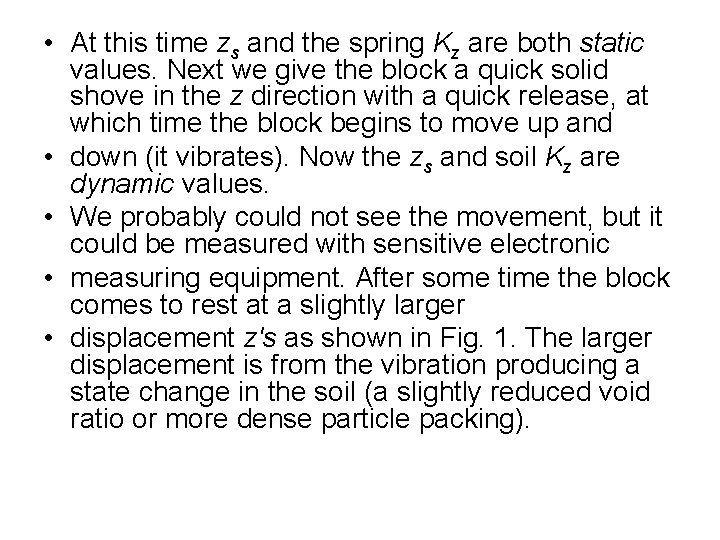  • At this time zs and the spring Kz are both static values.