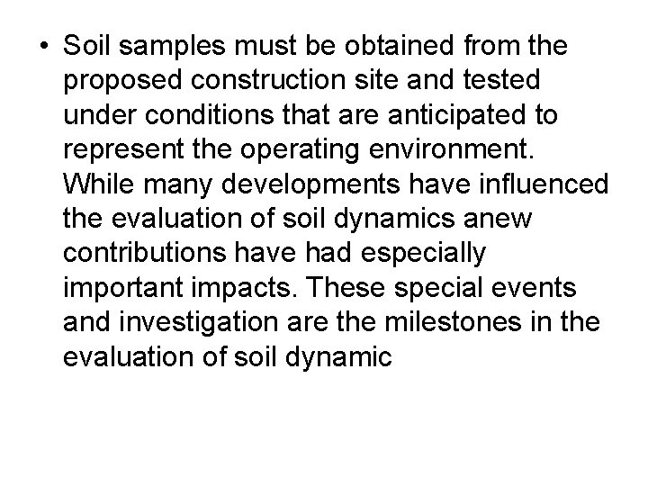  • Soil samples must be obtained from the proposed construction site and tested