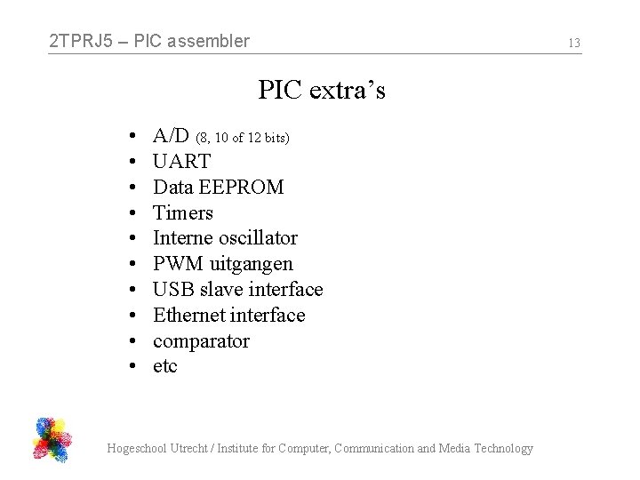 2 TPRJ 5 – PIC assembler 13 PIC extra’s • • • A/D (8,