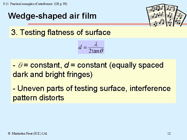 9. 11 Practical examples of interference (SB p. 98) Wedge-shaped air film 3. Testing