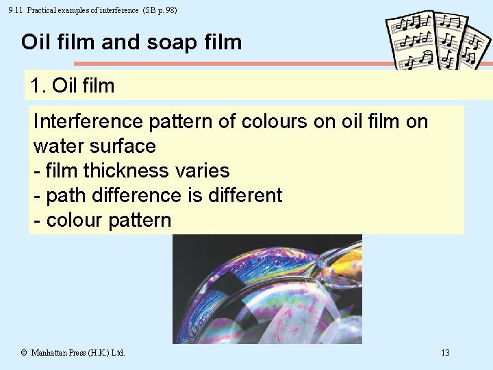 9. 11 Practical examples of interference (SB p. 98) Oil film and soap film