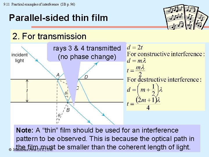 9. 11 Practical examples of interference (SB p. 96) Parallel-sided thin film 2. For