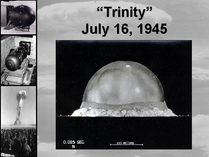 “Trinity” July 16, 1945 