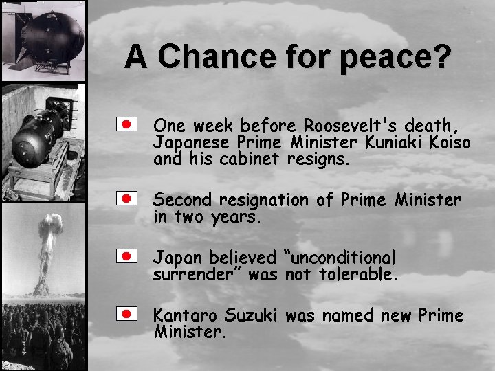 A Chance for peace? One week before Roosevelt's death, Japanese Prime Minister Kuniaki Koiso
