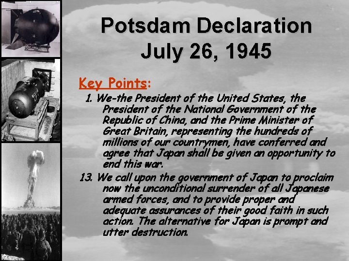 Potsdam Declaration July 26, 1945 Key Points: 1. We-the President of the United States,