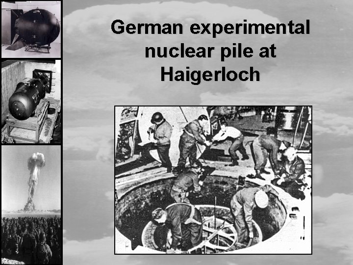 German experimental nuclear pile at Haigerloch 
