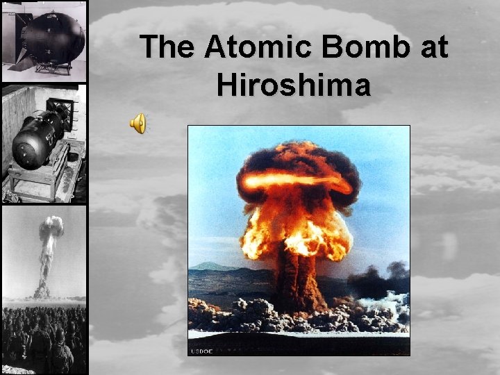 The Atomic Bomb at Hiroshima 
