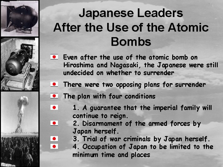 Japanese Leaders After the Use of the Atomic Bombs Even after the use of