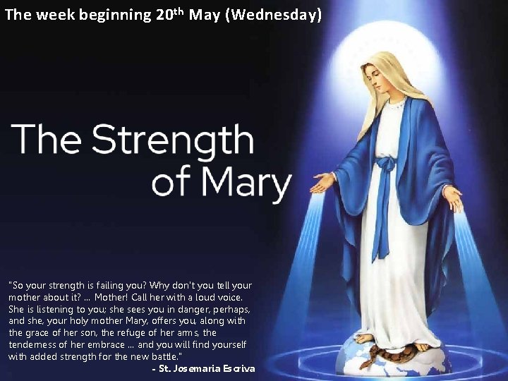 The week beginning 20 th May (Wednesday) "So your strength is failing you? Why