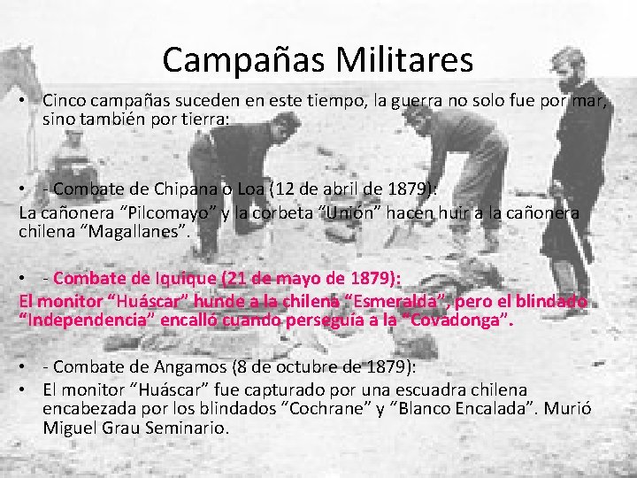 Campañas Militares • Cinco campañas suceden en este tiempo, la guerra no solo fue