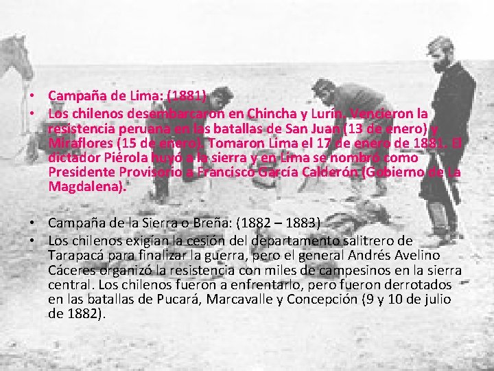  • Campaña de Lima: (1881) • Los chilenos desembarcaron en Chincha y Lurín.