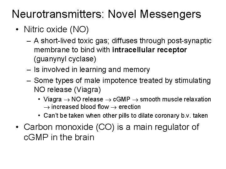 Neurotransmitters: Novel Messengers • Nitric oxide (NO) – A short-lived toxic gas; diffuses through Neurotransmitters: Novel Messengers • Nitric oxide (NO) – A short-lived toxic gas; diffuses through