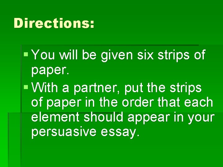 Directions: § You will be given six strips of paper. § With a partner,