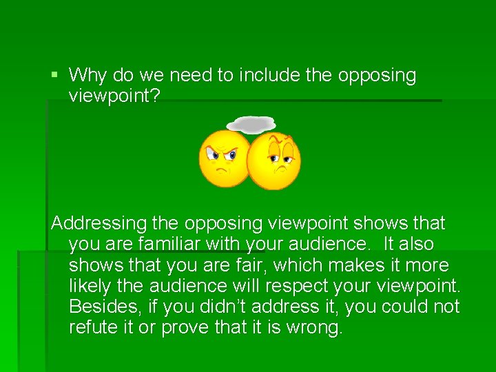 § Why do we need to include the opposing viewpoint? Addressing the opposing viewpoint